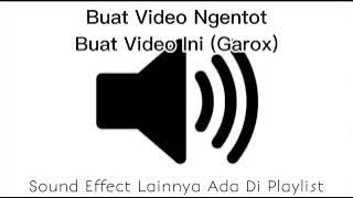 Sound Effect Buat Video Ngentot Buat Video Ini (Garox)