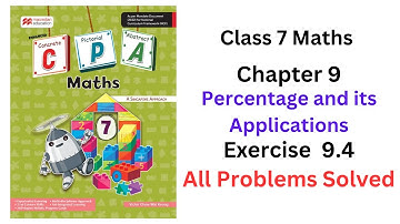 MacMillan Maths Class 7 Chapter 9 Percentage & its Applications Exercise 9.4 - Fully Solved #cpa