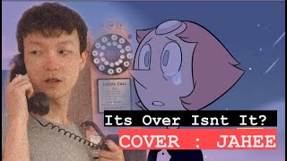 Its Over Isnt It? Cover By Jahee