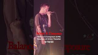 Balance and Composure (LIVE) - Notice Me - Reunion at Union Transfer