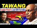 India vs China in Tawang | Defence Strategy, Arunachal Importance &amp; Sardar Patel Legacy Explained