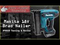 Makita 18V Brad Nailer Review & Test (DFN350)