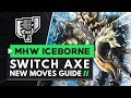 Monster Hunter World Iceborne | Switch Axe New Moves Guide