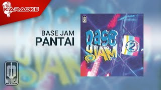 Base Jam - Pantai ( Karaoke Video)