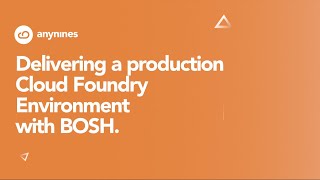 Delivering a production Cloud Foundry Environment with Bosh