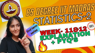 🔥 Statistics 2 Week 11 & 12 End-Term Syllabus + PYQs Practice | Full Explanation! 📊#iitmadrasbs