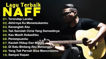 NAFF FULL ALBUM | POP NOSTALGIA 2000AN || Terendap Laraku || Akhirnya Ku Menemukanmu