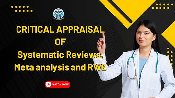 Critical Appraisal Training: Systematic Reviews, Meta analysis and RWE