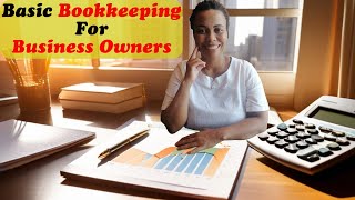 Accountant Explains: To Small Business Owners What Are The Bookkeeping Basics In 2024