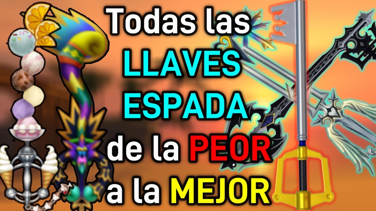 RANKING DEFINITIVO de TODAS las LLAVES ESPADA de KINGDOM HEARTS