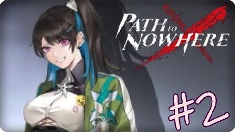 Vero plays Path to Nowhere (Part 2)