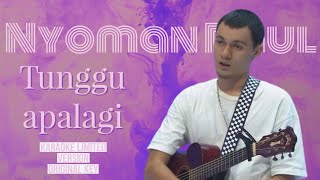 Download Lagu Nyoman Paul - Tunggu apalagi (karaoke limited Version) MP3 Download Lagu Nyoman Paul - Tunggu apalagi (karaoke limited Version) MP3