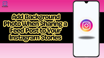 How to Add Background Photo When Sharing a Feed Post to Your Instagram Stories