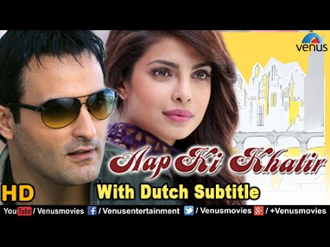 Aap Ki Khatir Full Movie | DUTCH SUBTITLE | Akshaye Khanna, Priyanka Chopra | Bollywood Full Movies