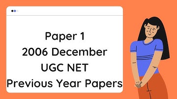 Paper 1: 2006 December UGC NET Previous Years Questions