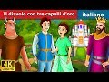 Il diavolo con tre capelli d'oro | Storie Per Bambini | Fiabe Italiane