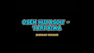 Download lagu Tarpaima - Ossen Hutasoit  [ Karaoke ]