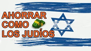 Ahorra Como Los Judíos - 5 Secretos De Sabiduría Financiera