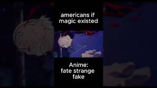 Americans if magic existed...   #anime  #shorts