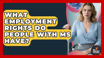 What Employment Rights Do People With MS Have? - MS Support Network