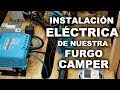 INSTALACIÓN ELECTRICA DE NUESTRA FURGO CAMPER - BATERÍA AUXILIAR, RELE, INVERSOR, REGULARDOR