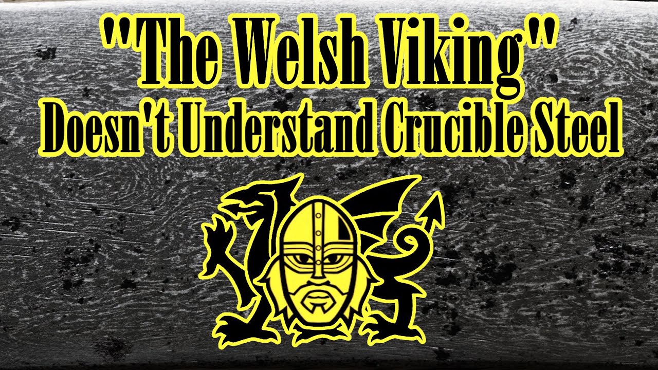 Crucible "Damascus" Steel: A Response to The Welsh Viking