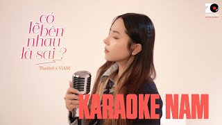 Có Lẽ Bên Nhau Là Sai (Karaoke Nam) - thaolinh x ViAM | Nói em nghe đi có lẽ bên nhau là sai