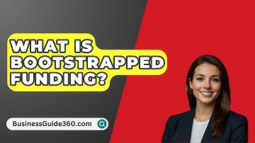 What Is Bootstrapped Funding? - BusinessGuide360.com