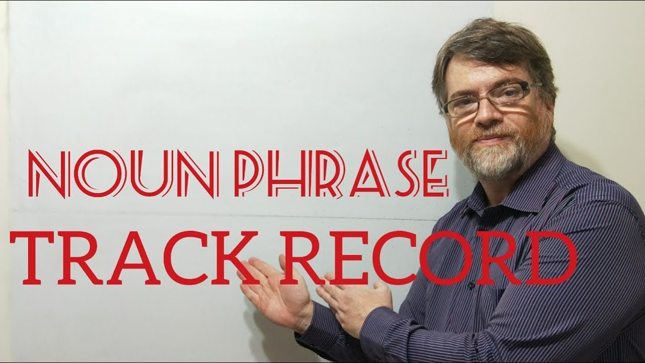English Tutor Nick P Noun Phrase (120) Track Record
