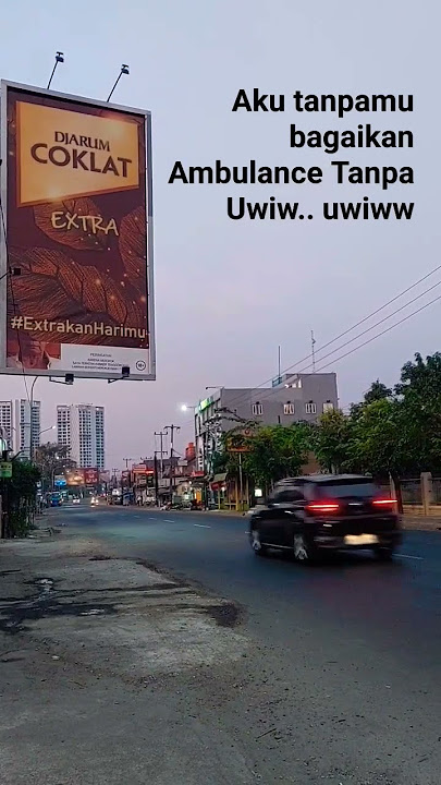 Aku Tanpamu Bagaikan Ambulance tanpa Uwiw.. uwiiiw #ninuninu