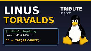 Linus Torvalds Tribute: Build Git in 30 Lines of Python + His Good Taste C Code