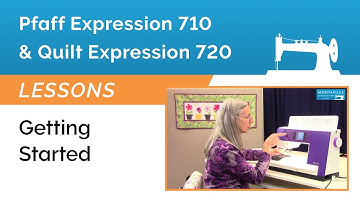 Pfaff Expression 710 & 720 Lesson - Getting Started