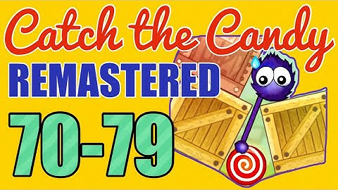 CATCH THE CANDY – Level 70,71,72,73,74,75,76,77,78,79