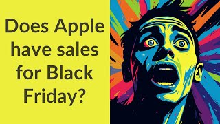 Does Apple have sales for Black Friday