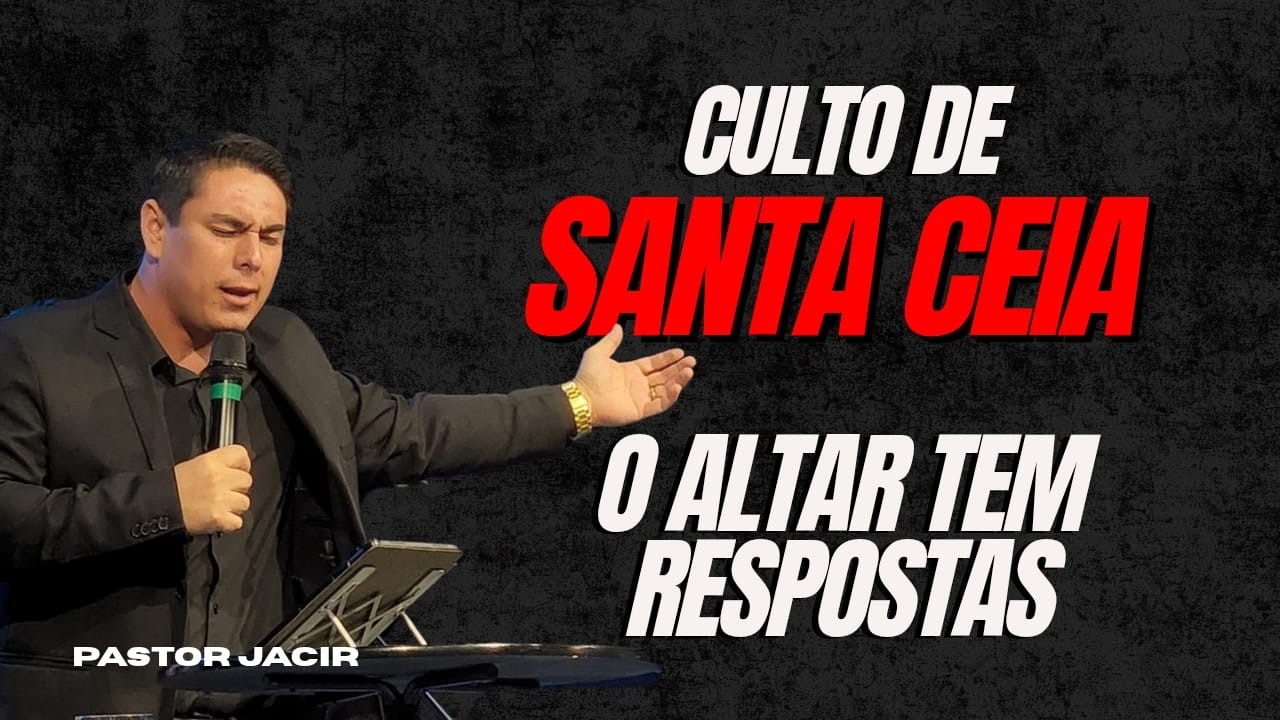 O ALTAR TEM RESPOSTAS SANTA CEIA - IEJNI NH PR. JACIR REMOLADO