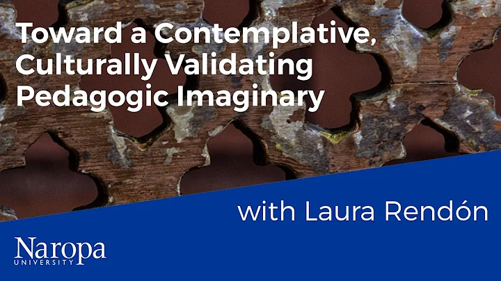 Laura Rendn: Toward a Contemplative, Culturally-Va...