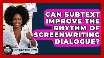 Can Subtext Improve The Rhythm Of Screenwriting Dialogue? - Screenwriter