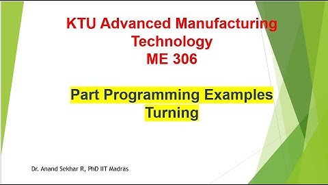 Advanced Manufacturing Technology//Part Programming//Turning
