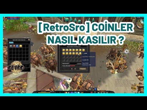 [ Retro Sro ] Silkroad Coin Nasıl Kasılır ? | Silkroad Online