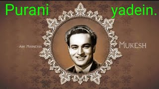 pal bhar Jo behla de.(Mukesh ji) Purani yadein.