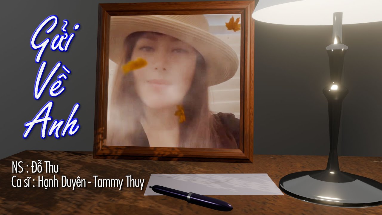 Gửi về anh  -  NS : Đỗ Thu  - Ca sĩ : Hạnh Duyên - Tammy Thuy