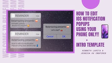 HOW TO EDIT IOS NOTIFICATION POPUPS + INTRO TEMPLATE! | KennethLarita & Jessica Vu Inspired 💘