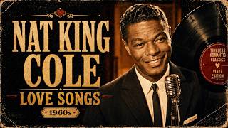 Nat King Cole Inspired Love Songs | Golden Era Romance (50s & 60s)