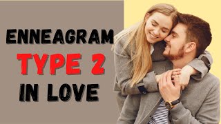 How Enneagram Type 2 Falls In Love ?