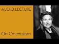 Edward Said On Orientalism Edward Said On Orientalism