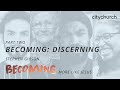 Becoming: Discerning | 8th November 2020 | 11am Online | Stephen Gibson