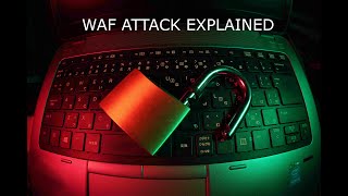 WAF Attack Explained