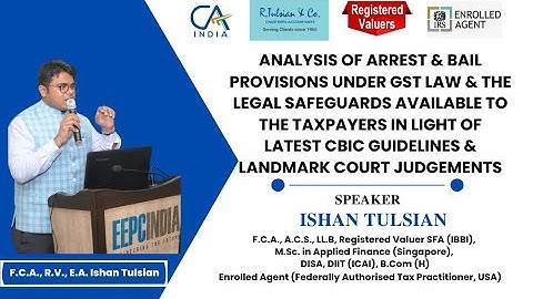 Analysis of Arrest & Bail Provisions & the Legal Safeguards | CA Ishan Tulsian | EEPC | FIEO | GST