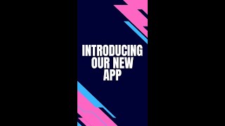 Introducing Our New App