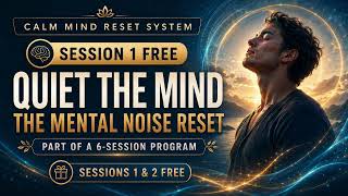 The Mental Noise Reset | Session 1 of 6 | Calm Mind Reset System